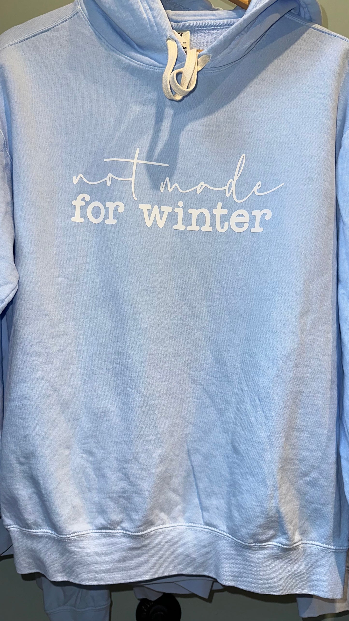 Not made for winter sweatshirt