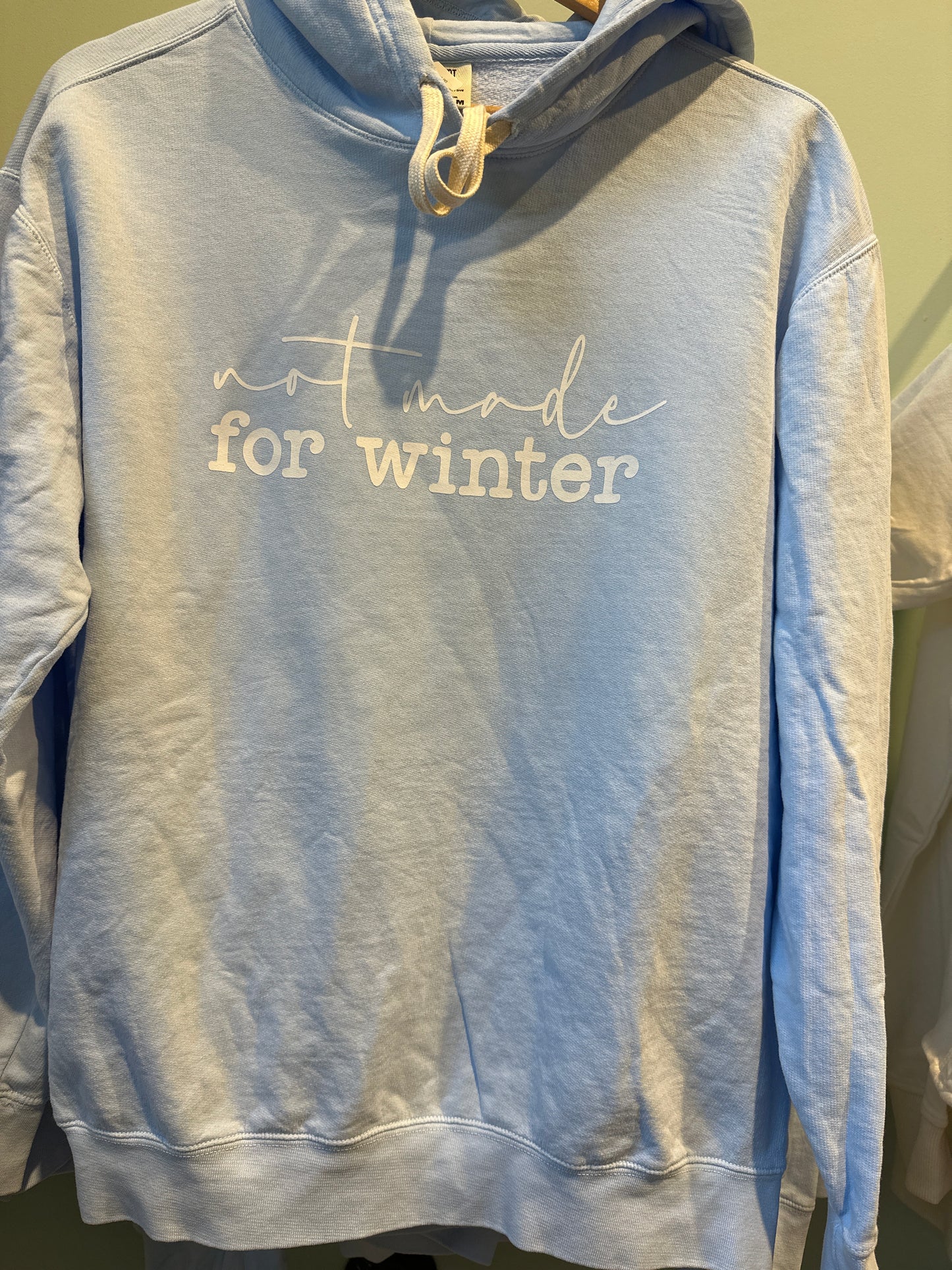Not made for winter sweatshirt