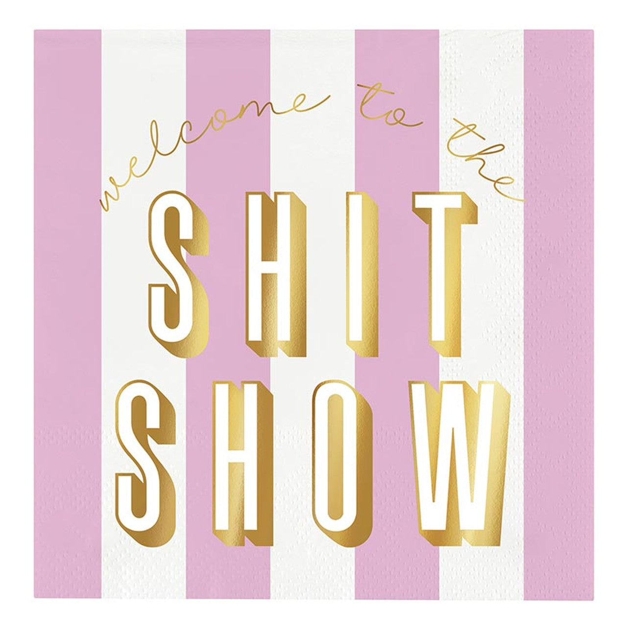 Shit Show foil napkins
