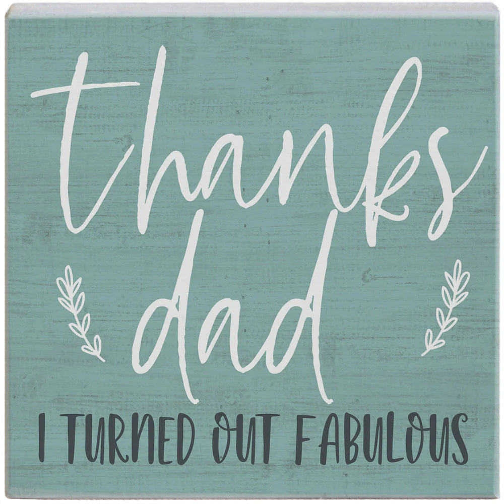 Thanks Dad Im Fabulous Wood Block