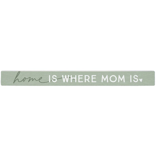 Home is Where Mom is Wood Sign