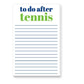 TO DO AFTER LARGE NOTEPAD: PICKLEBALL