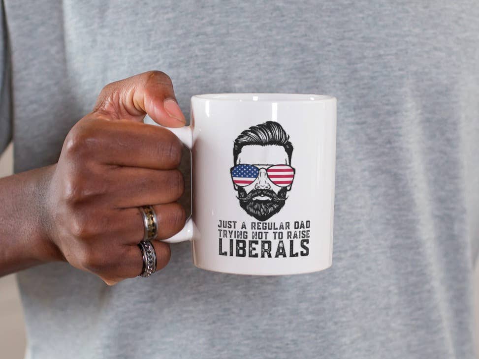 Funny Mug - Just a regular dad trying not to raise liberals