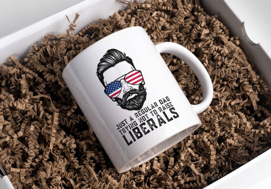 Funny Mug - Just a regular dad trying not to raise liberals