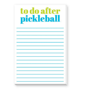 TO DO AFTER LARGE NOTEPAD: PICKLEBALL