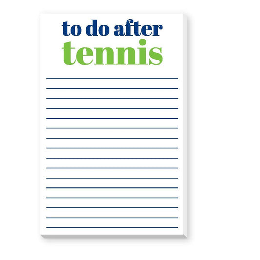 TO DO AFTER LARGE NOTEPAD: TENNIS