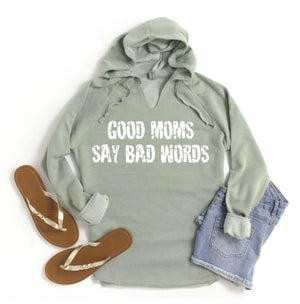 Good moms say bad words hoodie